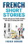 French Short Stories: Improve and Grow Your French Vocabulary with These 20 Exciting Short Novels