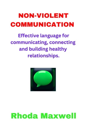 Non-violent communication Effective language for communicating, connecting and building healthy relationships.