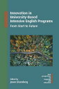 Innovation in University-Based Intensive English Programs From Start to Future【電子書籍】