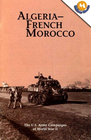 Algeria–French Morocco (The U.S. Army Campaigns of World War II)