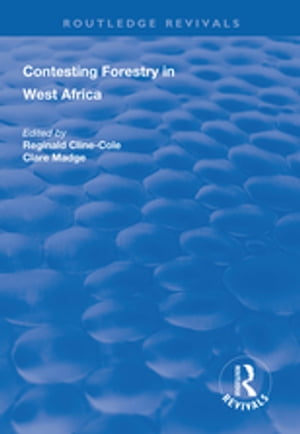 Contesting Forestry in West Africa【電子書籍】