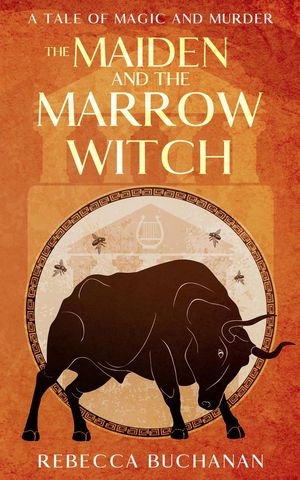 The Maiden and the Marrow Witch: A Tale of Magic and Murder