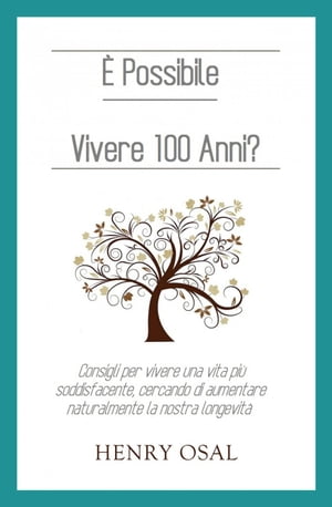 È possibile vivere 100 anni?