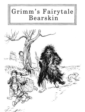 Bearskin【電子書籍】 Grimm’s Fairytale