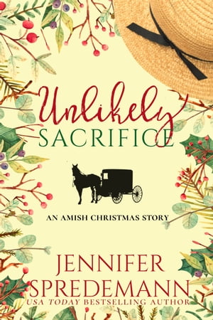 Unlikely Sacrifice (An Amish Christmas Story)【