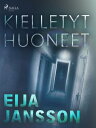 Kielletyt huoneet【電子書籍】 Eija Jansson