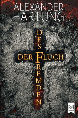 Der Fluch des Fremden Historischer Roman. Spannend und temporeich ? eine Mordserie zu Beginn des 17. Jahrhunderts