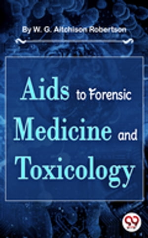 Aids To Forensic Medicine And Toxicology