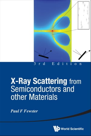 X-ray Scattering From Semiconductors And Other Materials (3rd Edition)Żҽҡ[ Paul F Fewster ]