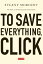 To Save Everything, Click Here