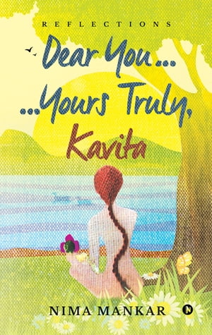 Dear You… …Yours Truly, Kavita
