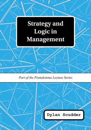Strategy and Logic in Management