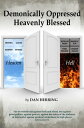 Demonically Oppressed Heavenly Blessed【電子書籍】 Daniel Herring