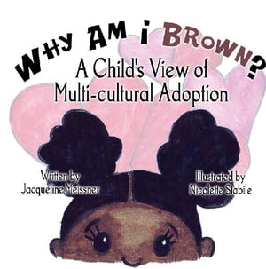 Why Am I Brown?: A Child's View of Multi-cultura