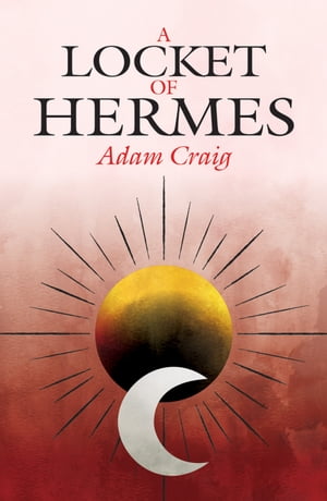 A Locket of Hermes【電子書籍】[ Adam Craig ]