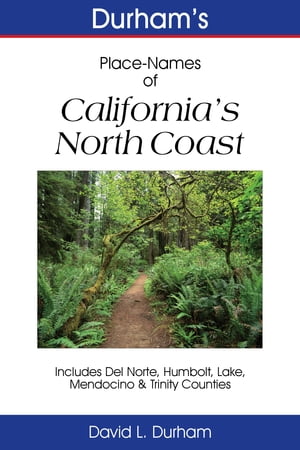 Durham’s Place Names of California’s North Coast