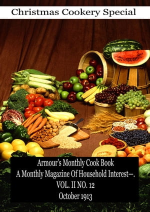 Armour's Monthly Cook Book A Monthly Magazine Of Household Interestー. VOL. II NO. 12 October 1913