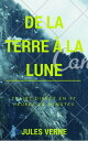 ŷKoboŻҽҥȥ㤨De la terre ? la lune, trajet direct en 97 heures 20 minutes (Annot?e et Illustr?Żҽҡ[ Jules Verne ]פβǤʤ99ߤˤʤޤ