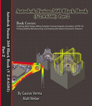 Autodesk Fusion 360 Black Book (V 2.0.6508) Part 2 Autodesk Fusion 360 Black Book (V 2.0.6508)【電子書籍】 Gaurav Verma