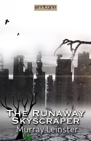The Runaway Skyscraper【電子書籍】[ Murray