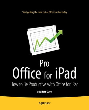 Pro Office for iPad How to Be Productive with Office for iPad【電子書籍】[ Guy Hart-Davis ]