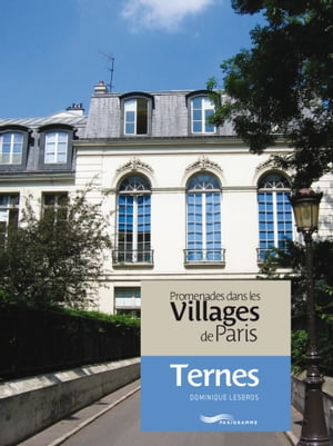Promenades dans les villages de Paris-Ternes