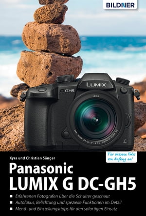 楽天楽天Kobo電子書籍ストアPanasonic Lumix G DC-GH5 F?r bessere Fotos von Anfang an!【電子書籍】[ Dr. Kyra S?nger ]