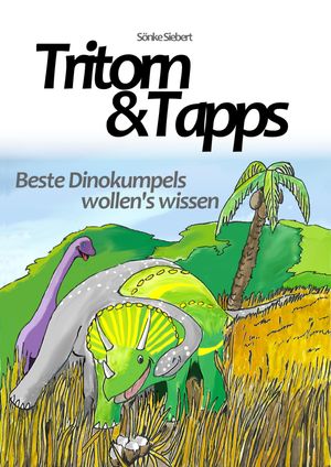 Tritorn Tapps Beste Dinokumpels wollen 039 s wissen【電子書籍】 S nke Siebert