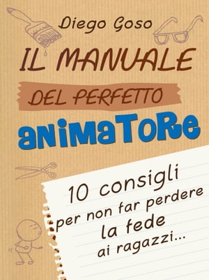 Il manuale del perfetto animatore
