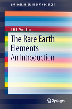 The Rare Earth Elements An Introduction【電子書籍】 J.H.L. Voncken