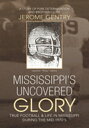 Mississippi's Uncovered Glory True Football & Li