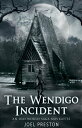 The Wendigo Incident: An Old World Saga Novelette【電子書籍】 Joel Preston
