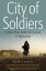 City of Soldiers A Year of Life, Death and Survival in AfghanistanŻҽҡ[ Kate Fearon ]