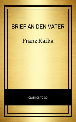 Brief an den Vater【電子書籍】[ Franz Kafk