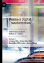 Business Digital Transformation Selected Cases from Industry Leaders【電子書籍】