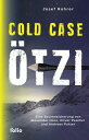 Cold Case ?tzi Eine Spurensicherung von Alexander Horn, Oliver Peschel und Andre...