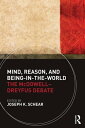 Mind, Reason, and Being-in-the-World The McDowell-Dreyfus Debate【電子書籍】