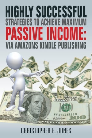 Highly Successful Strategies To Achieve Maximum Passive Income: