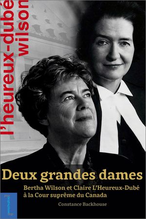 Deux grandes dames: Bertha Wilson et Claire L’Heureux-Dub? ? la Cour supr?me du Canada【電子書籍】[ Constance Backhouse ]