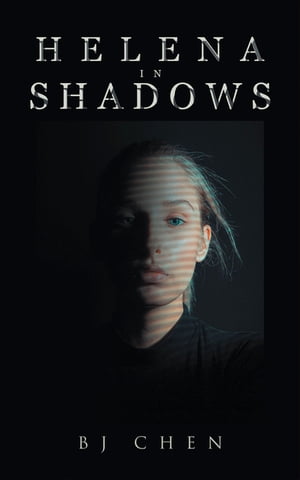 Helena in Shadows【電子書籍】[ BJ Chen ]