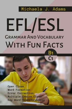EFL/ESL Grammar And Vocabulary With Fun Facts B1 To C1Żҽҡ[ Michaela J. Adams ]