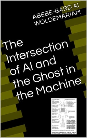 The Intersection of AI and the Ghost in the Machine