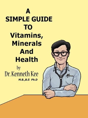A Simple Guide to Vitamins, Minerals and Health