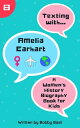 Texting with Amelia Earhart: A Women 039 s History Biography Book for Kids Texting with History, 8【電子書籍】 Bobby Basil
