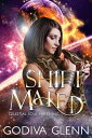 Shift Mated A Celestial Souls Inc. Why Choose Romance【電子書籍】[ Godiva Glenn ]