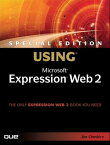 Special Edition Using Microsoft Expression Web 2【電子書籍】[ Jim Cheshire ]