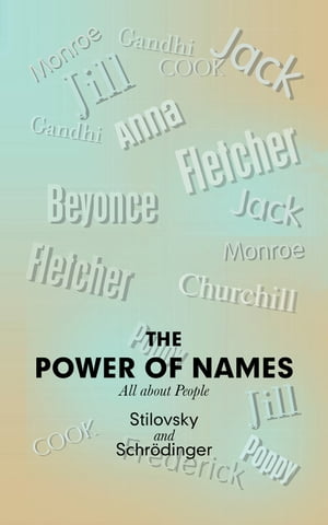 The Power of Names All About People【電子書籍】[ Stilovsky ]