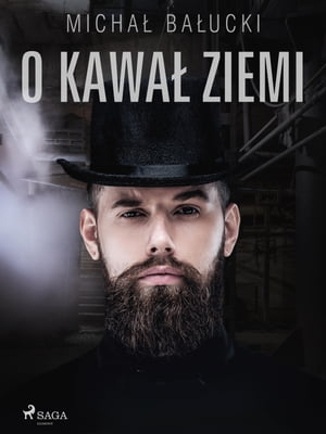 O kawa? ziemi【電子書籍】[ Micha? Ba?ucki ]