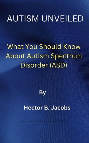 Autism Unveiled
