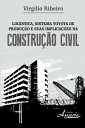 Log?stica, sistema toyota de produ??o e suas implica??es na constru??o civil【電子書籍】[ Virgilio Ribeiro ]